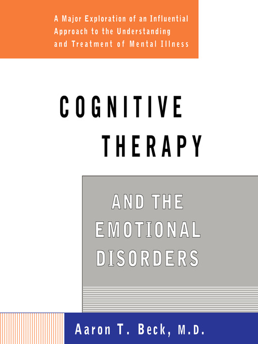Title details for Cognitive Therapy and the Emotional Disorders by Aaron T. Beck - Available